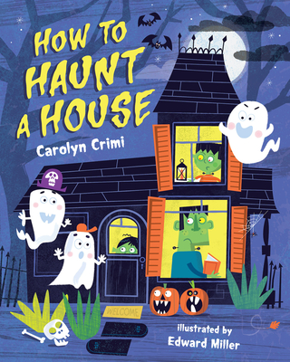 How to Haunt a House - Carolyn Crimi