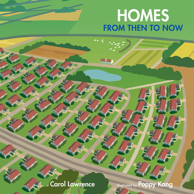 Homes: From Then to Now - Carol Lawrence