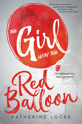The Girl with the Red Balloon - Katherine Locke
