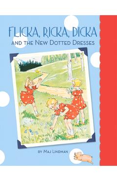 Coperta cărții 'Flicka, Ricka, Dicka and the New Dotted Dresses - Maj Lindman'