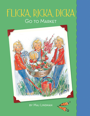 Flicka, Ricka, Dicka Go to Market - Maj Lindman