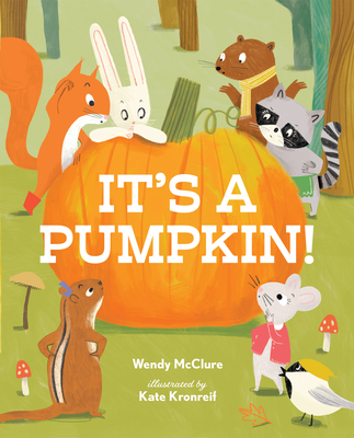 It's a Pumpkin! - Wendy Mcclure