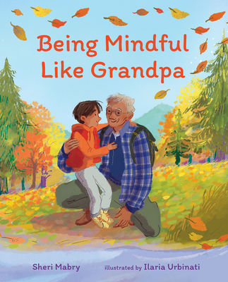Being Mindful Like Grandpa - Sheri Mabry