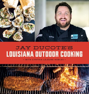 Jay Ducote's Louisiana Outdoor Cooking - Jay Ducote