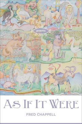 As If It Were: Poems - Fred Chappell