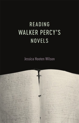 Reading Walker Percy's Novels - Jessica Hooten Wilson