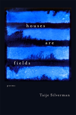 Houses Are Fields - Taije Silverman
