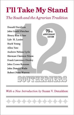 I'll Take My Stand: The South and the Agrarian Tradition (Anniversary) - Twelve Southerners