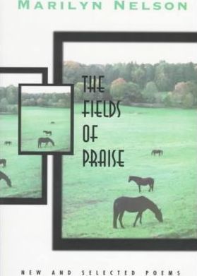 Fields of Praise: New and Selected Poems - Marilyn Nelson