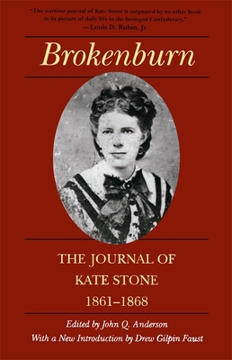 Brokenburn: The Journal of Kate Stone, 1861--1868 - John Q. Anderson