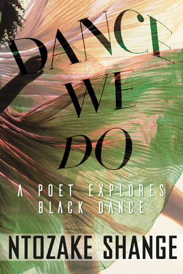 Dance We Do: A Poet Explores Black Dance - Ntozake Shange