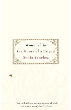 Wounded in the House of a Friend - Sonia Sanchez