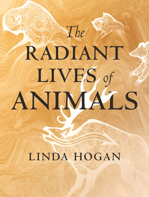 The Radiant Lives of Animals - Linda Hogan