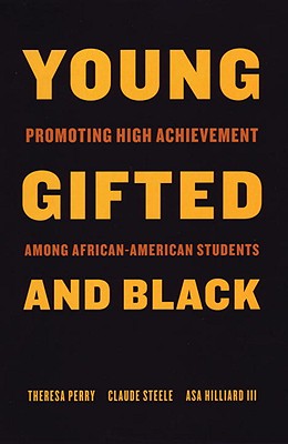 Young, Gifted, and Black: Promoting High Achievement Among African-American Students - Theresa Perry