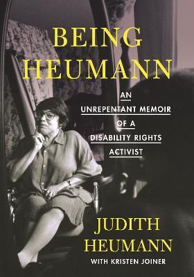 Being Heumann Large Print Edition: An Unrepentant Memoir of a Disability Rights Activist - Judith Heumann