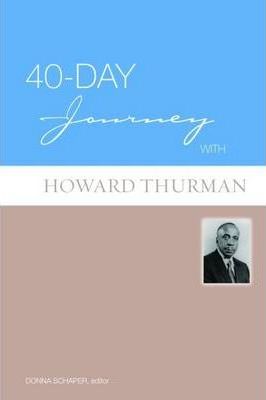 40-Day Journey with Howard Thurman - Donna Schaper