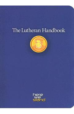 Coperta cărții 'The Lutheran Handbook: A Field Guide to Church Stuff, Everyday Stuff, and the Bible - Augsburg Fortress Publishers'