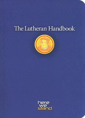 Coperta cărții 'The Lutheran Handbook: A Field Guide to Church Stuff, Everyday Stuff, and the Bible - Augsburg Fortress Publishers'