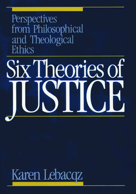 Six Theories of Justice - Karen Lebacqz