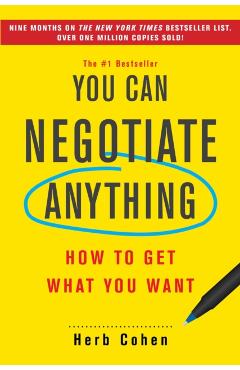 You Can Negotiate Anything: How to Get What You Want - Herb Cohen