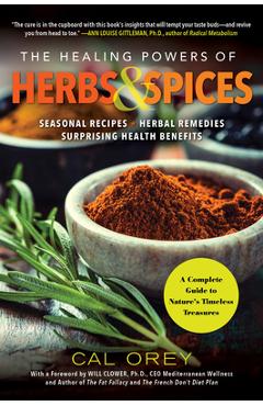 Poza produsului The Healing Powers of Herbs and Spices: A Complete Guide to Natures Timeless Treasures - Cal Orey