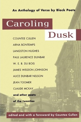 Caroling Dusk: An Anthology of Verse by Black Poets of the Twenties - Countee Cullen