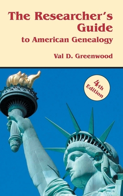 Researcher's Guide to American Genealogy. 4th Edition - Val D. Greenwood