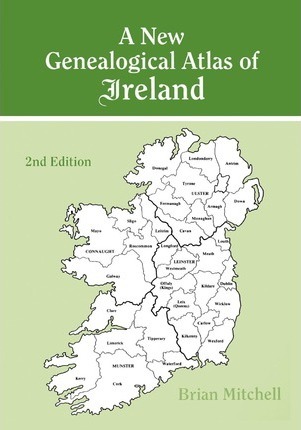 A New Genealogical Atlas of Ireland. Second Edition - Brian Mitchell