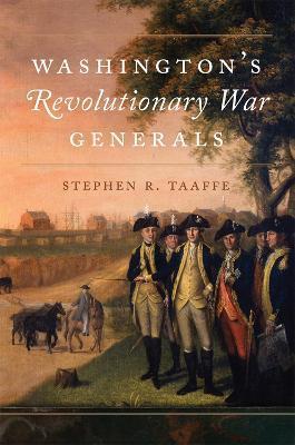 Washington's Revolutionary War Generals, Volume 68 - Stephen R. Taaffe