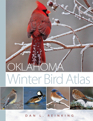 Oklahoma Winter Bird Atlas - Dan L. Reinking