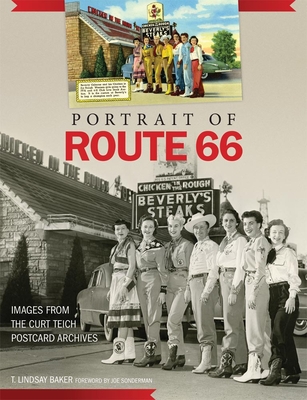 Portrait of Route 66: Images from the Curt Teich Postcard Archives - T. Lindsay Baker