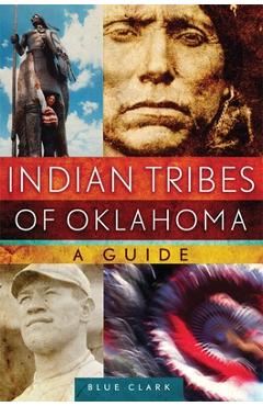 Coperta cărții 'Indian Tribes of Oklahoma: A Guide - Blue Clark'