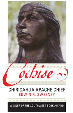 Coperta cărții 'Cochise: Chiricahua Apache Chief - Edwin R. Sweeney'