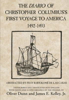 The Diario of Christopher Columbus's First Voyage to America 1492-1493 - Fray Bartolome De La Casas