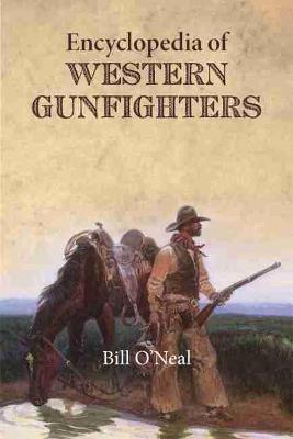 Encyclopedia of Western Gunfighters - Bill O'neal