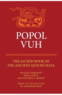 Popol Vuh: The Sacred Book of the Ancient Quiche Maya - Adrien Recinos