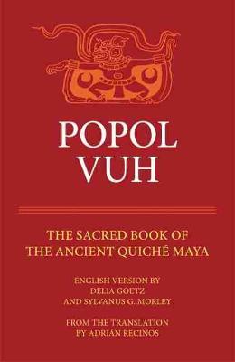 Popol Vuh: The Sacred Book of the Ancient Quiche Maya - Adrien Recinos