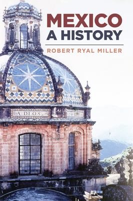 Mexico: A History - Robert Ryal Miller