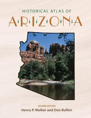 Historical Atlas of Arizona - Henry Pickering Walker