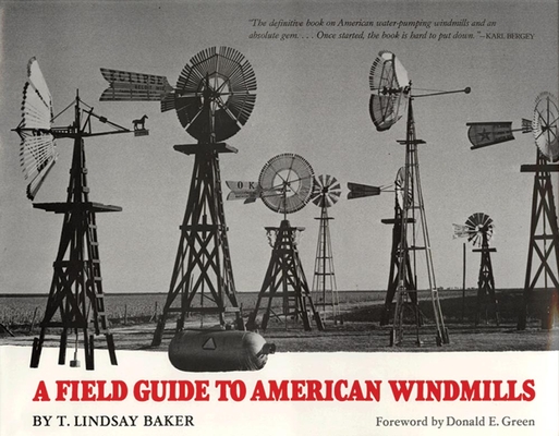 A Field Guide to American Windmills - T. Lindsay Baker