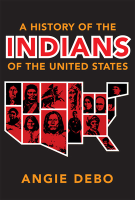 A History of the Indians of the United States, 106 - Angie Debo