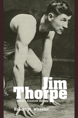 Jim Thorpe: Worlds Greatest Athelete - Robert W. Wheeler