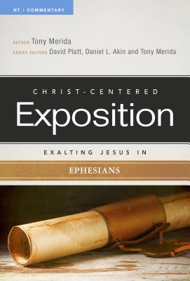 Exalting Jesus in Ephesians - Tony Merida