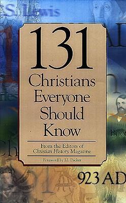 131 Christians Everyone Should Know - Christian History Magazine Editorial