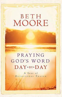 Praying God's Word Day by Day - Beth Moore