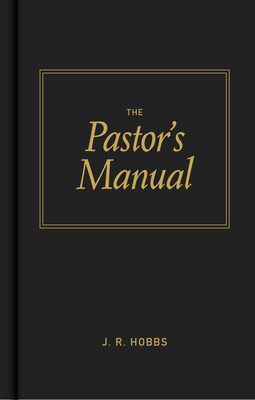 The Pastor's Manual - James R. Hobbs