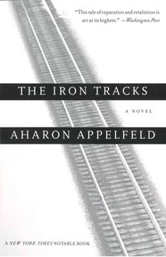 Poza produsului The Iron Tracks - Aharon Appelfeld