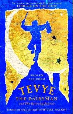 Tevye the Dairyman and the Railroad Stories - Sholem Aleichem
