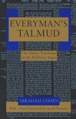 Everyman's Talmud: The Major Teachings of the Rabbinic Sages - Abraham Cohen