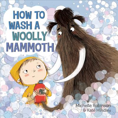 How to Wash a Woolly Mammoth: A Picture Book - Michelle Robinson